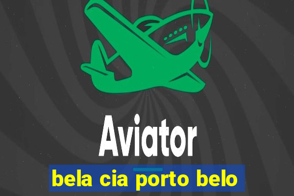 bela cia porto belo